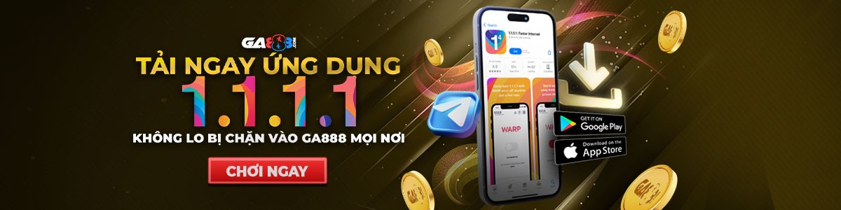 Tải ứng dụng 1.1.1.1 không lo bị chặn vào Ga888